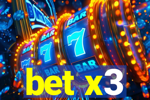 bet x3
